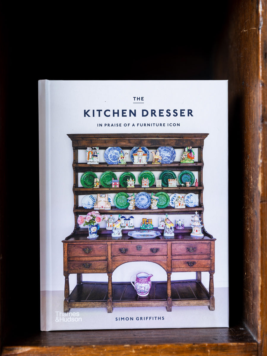The Kitchen Dresser - In Praise of a Furniture Icon By Simon Griffiths